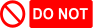 Do Not